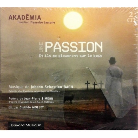 Une Passion Et ils me cloueront sur le bois